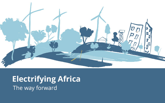 Electrifying Africa: The Way Forward